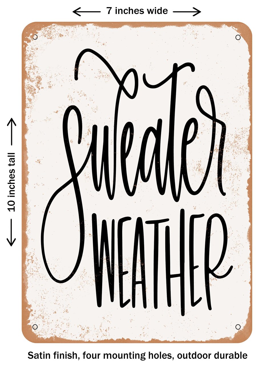 DECORATIVE METAL SIGN - Sweater Weather - 5 - Vintage Rusty Look